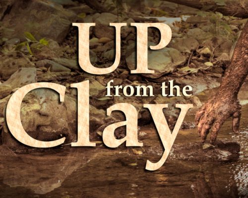 Up From The Clay